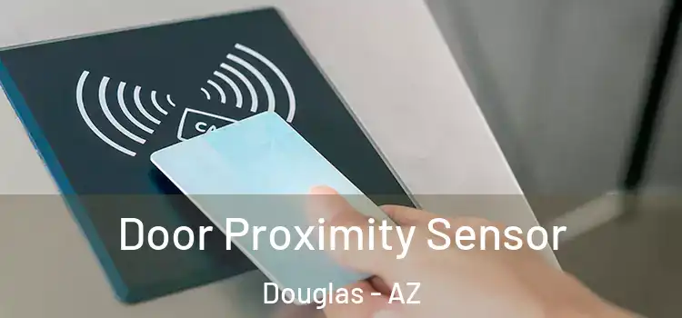  Door Proximity Sensor Douglas - AZ