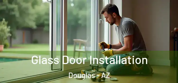 Glass Door Installation Douglas - AZ