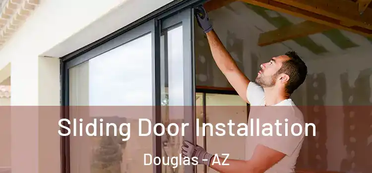 Sliding Door Installation Douglas - AZ